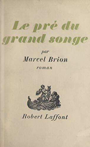 Livrenpoche : Le pré du grand songe - Marcel Brion - Livre
