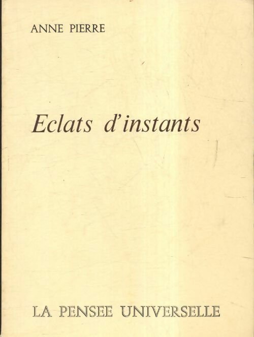 Livrenpoche : Eclats d'instants - Anne Pierre - Livre
