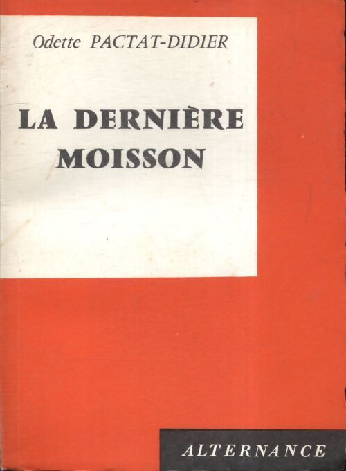 La dernière moisson - Odette Pactat-Didier - Livre