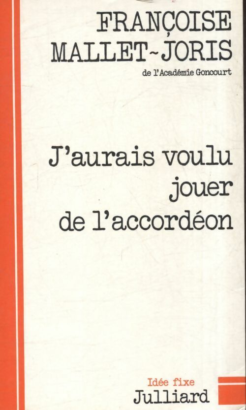 Livrenpoche : J'aurais voulu jouer de l'accordéon - Françoise Mallet-Joris - Livre