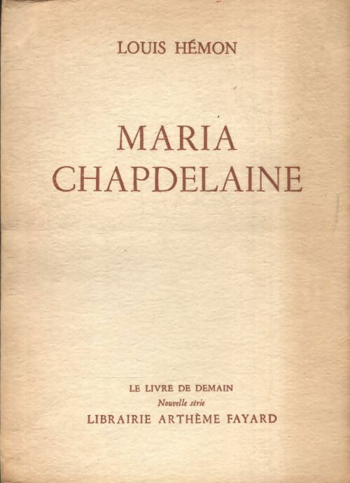 Maria Chapdelaine - Louis Hémon -  Le livre de demain - Livre