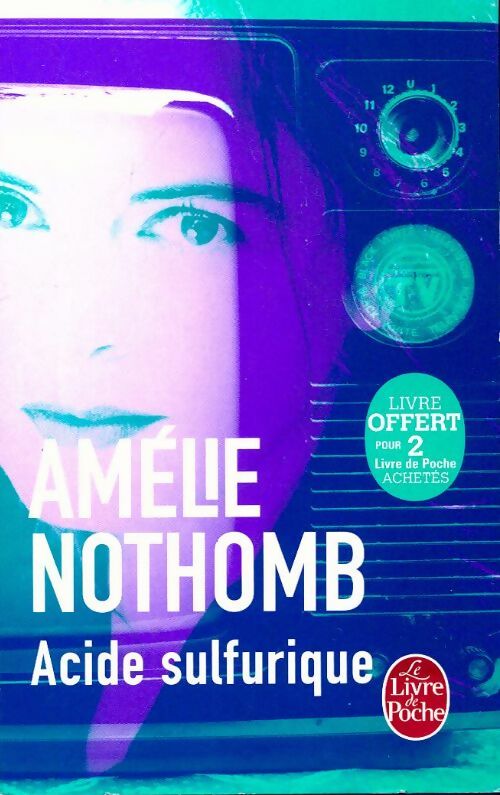 Livrenpoche : Acide sulfurique - Amélie Nothomb - Livre