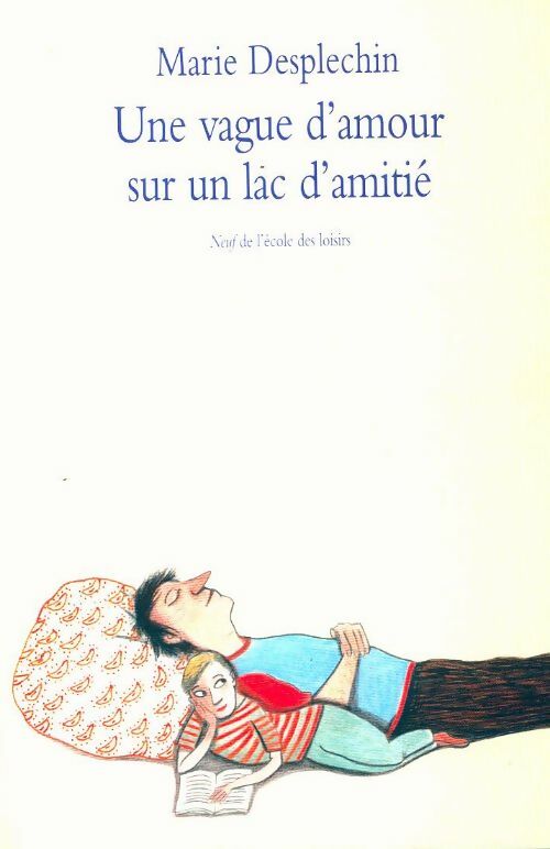 Livrenpoche : Une vague d'amour sur un lac d'amitié - Marie Desplechin - Livre