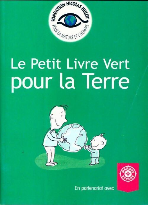 Livrenpoche : Le petit livre vert pour la terre - Fondation Nicolas Hulot - Livre