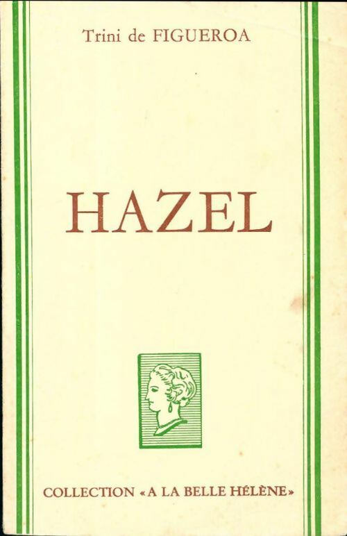 Hazel - Trini De Figueroa -  A la Belle Hélène - Livre