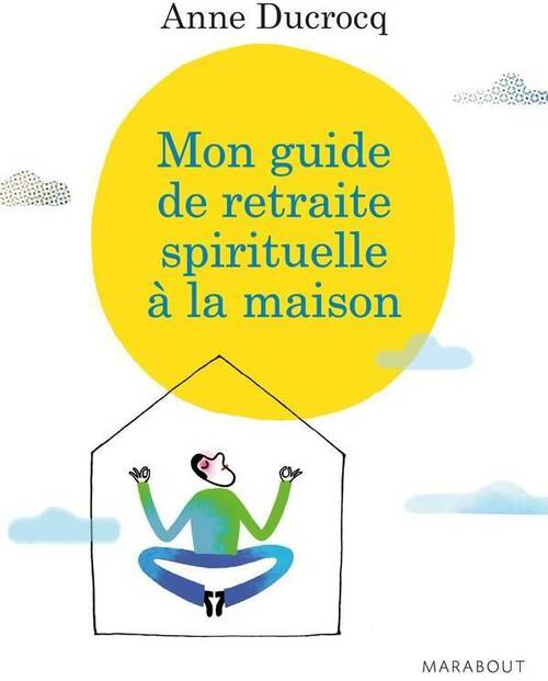 Livrenpoche : Mon guide de retraite spirituelle à la maison - Anne Ducrocq - Livre