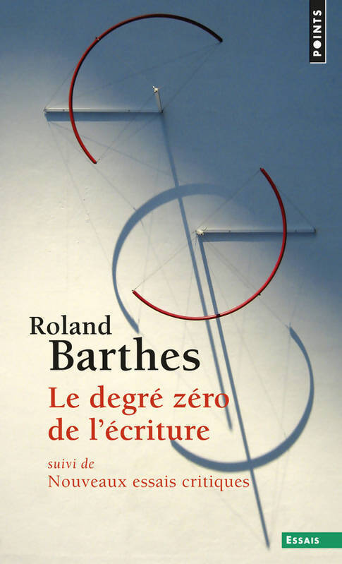 Le degré zéro de l'écriture / Nouveaux essais critiques - Roland Barthes - Livre
