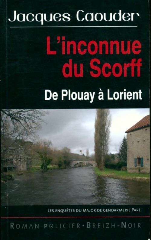 Livrenpoche : L'inconnue du Scorff. De Plouay à Lorient - Jacques Caouder - Livre