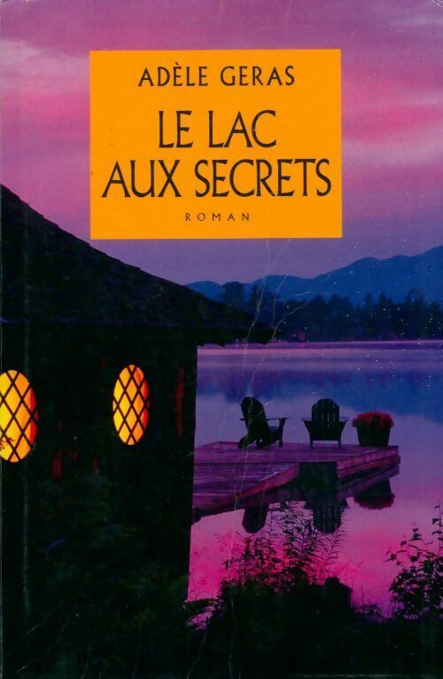 Livrenpoche : Le lac aux secrets - Adèle Géras - Livre