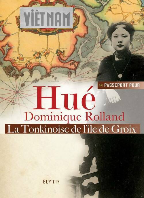 Livrenpoche : Passeport pour Hué - Dominique Rolland - Livre