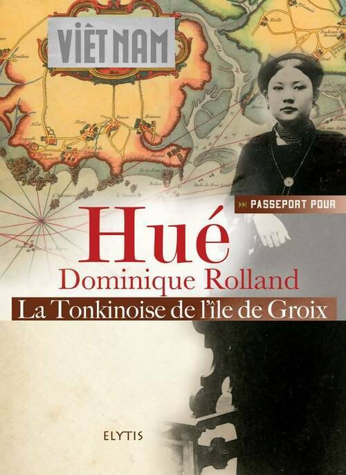 Passeport pour Hué - Dominique Rolland -  Passeport pour - Livre