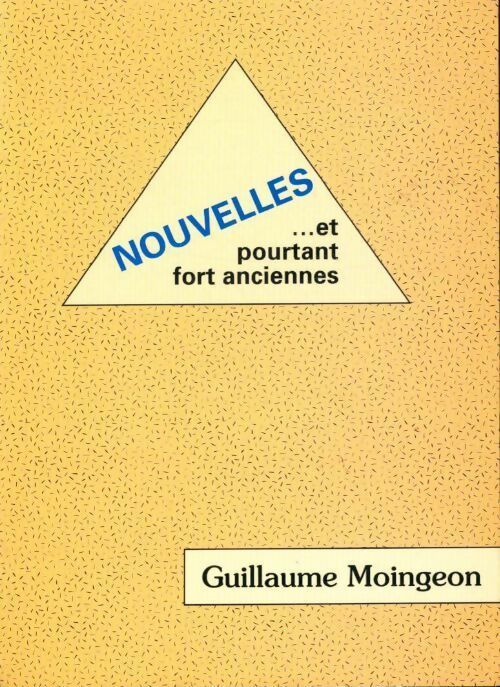 Livrenpoche : Nouvelles... et pourtant fort anciennes - Guillaume Moingeon - Livre