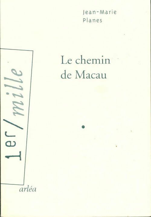Livrenpoche : Le chemin de Macau - Jean-Marie Planes - Livre