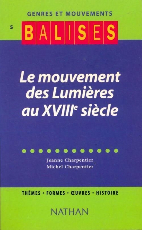 Livrenpoche : Le mouvement des Lumières au XVIIIe siècle - Michel Charpentier, Jeanne Charpentier - Livre