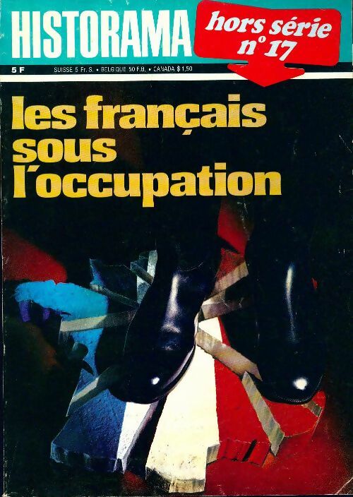 Historama Hors série n°17 : Les français sous l'occupation - Collectif -  Historama Hors série - Livre