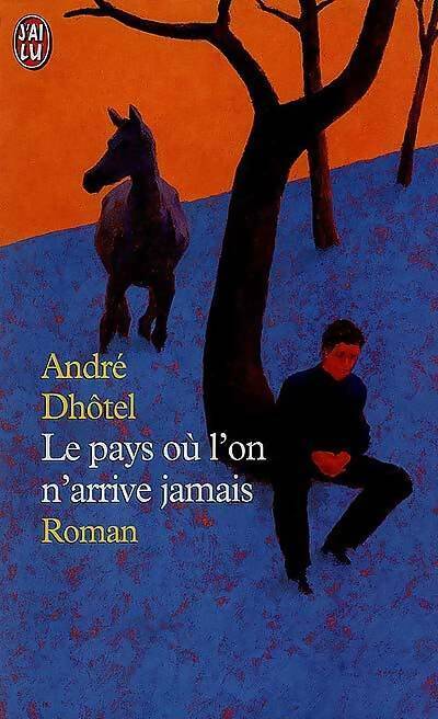 Livrenpoche : Le pays où l'on n'arrive jamais - André Dhôtel - Livre