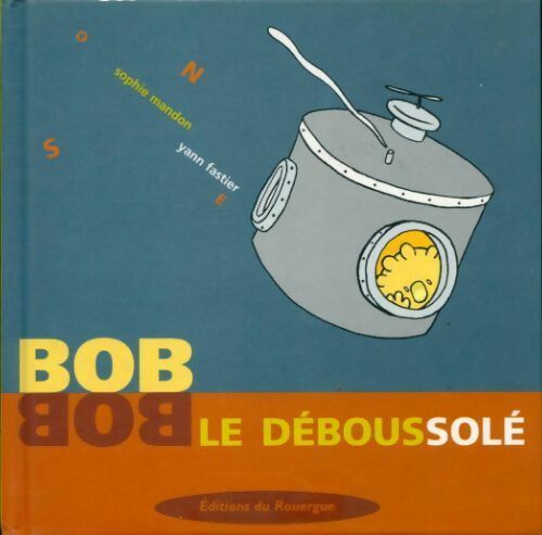 Livrenpoche : Bob le déboussolé - Sophie Mandon - Livre