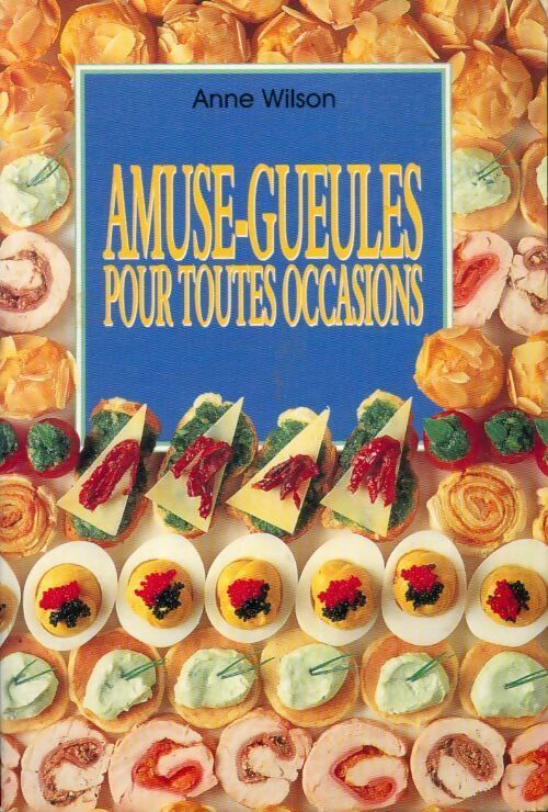 Livrenpoche : Amuse-gueules pour toutes occasions - Anne Wilson - Livre