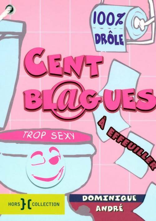 Livrenpoche : Cent blagues trop sexy - André Dominique - Livre