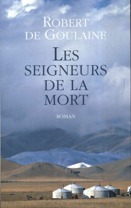 Livrenpoche : Les seigneurs de la mort - Robert De Goulaine - Livre
