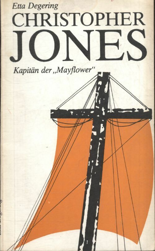 Christopher Jones Kapitän der Mayflower - Etta Degering -  Herausgegeben - Livre