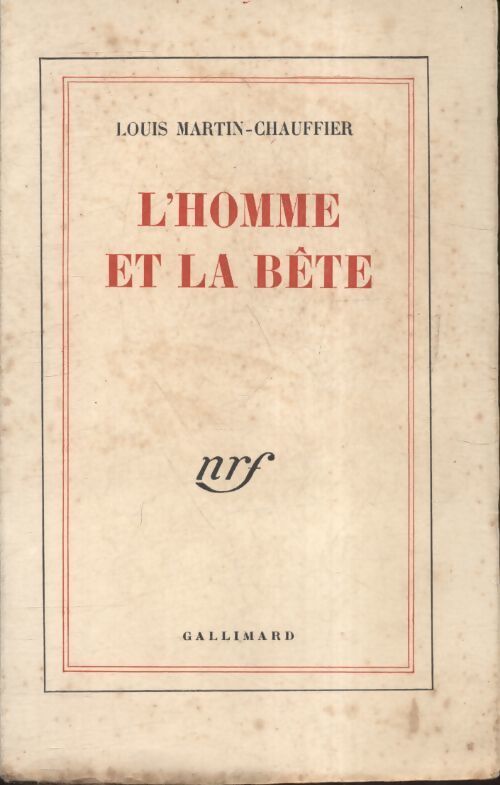 L'homme et la bête - Louis Martin-Chauffier - Livre
