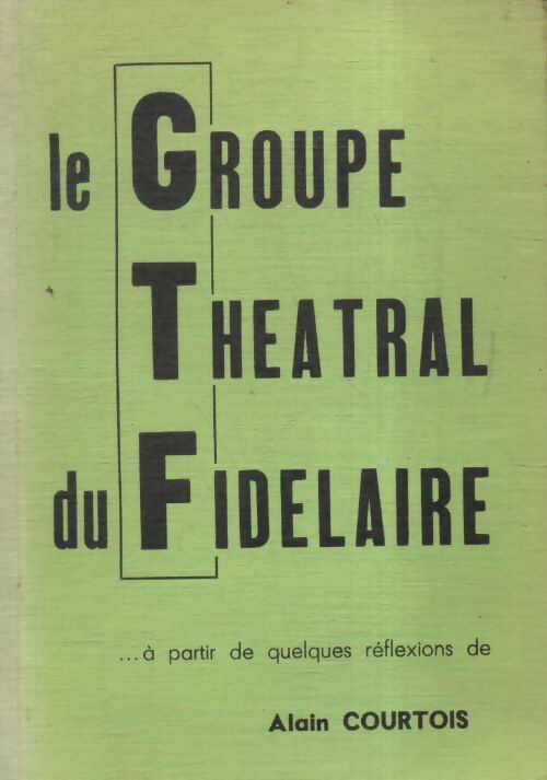 Livrenpoche : Le groupe théâtral du fidelaire - Alain Courtois - Livre