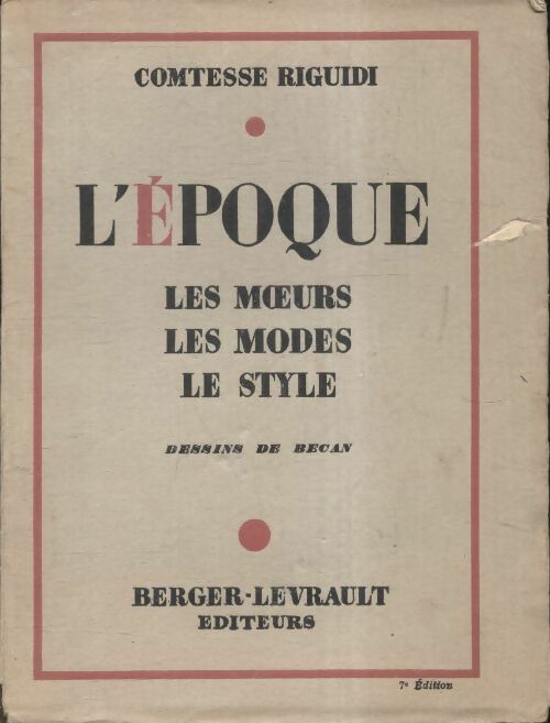 L?époque, les moeurs, les modes, le style - Comtesse Riguidi -  Berger-Levrault GF - Livre