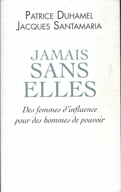 Livrenpoche : Jamais sans elles - Jacques Santamaria - Livre