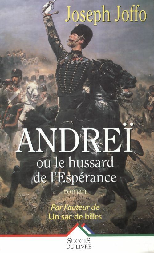 Andreï ou le hussard de l'espérance - Joseph Joffo -  Succès du livre - Livre