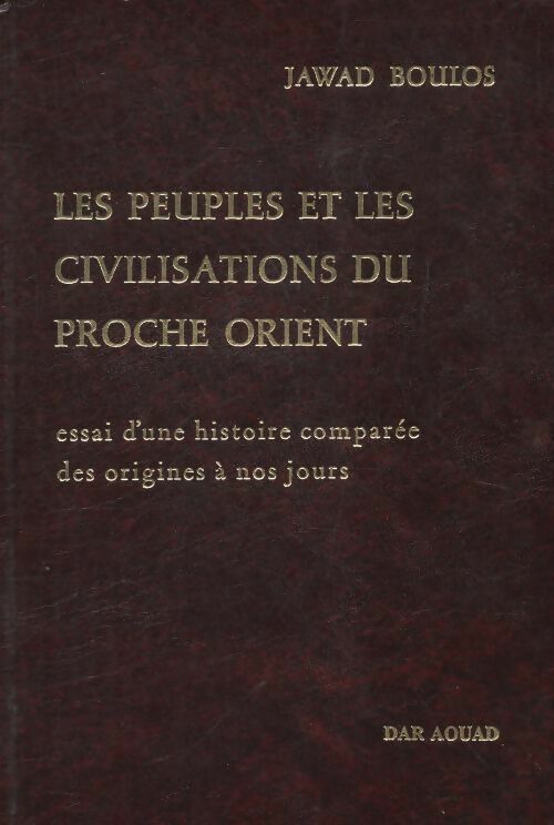 Livrenpoche : Les peuples et les civilisations du Proche Orient Tome IV - Jawad Boulos - Livre