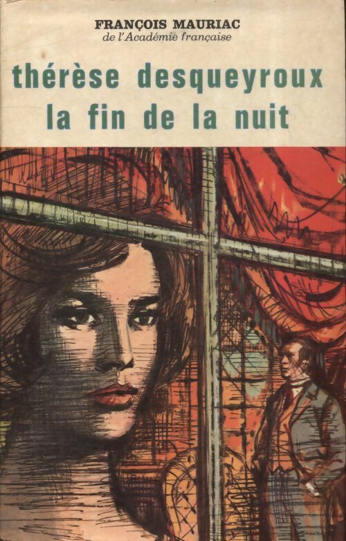 Thérèse Desqueroux / La fin de la nuit - François Mauriac -  Grasset GF - Livre