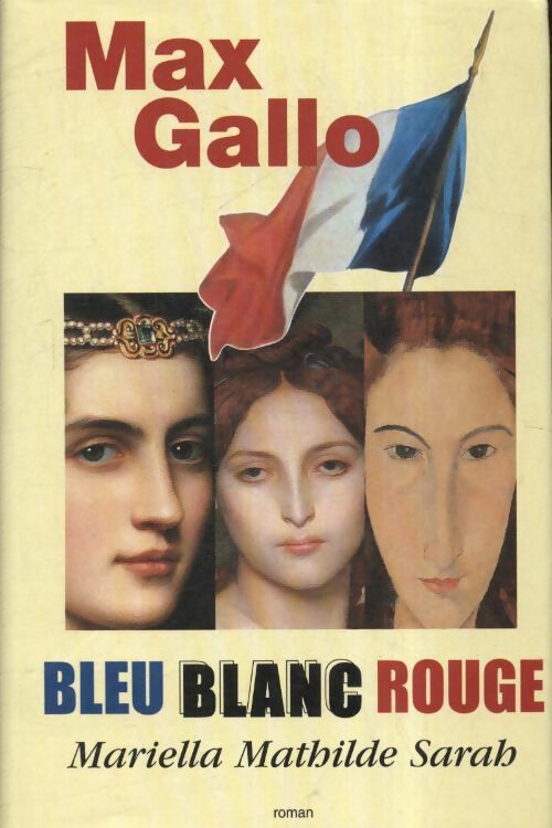 Livrenpoche : Bleu blanc rouge - Max Gallo - Livre