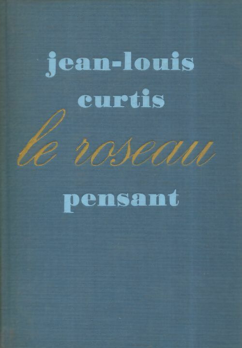 Livrenpoche : Le roseau pensant - Jean-Louis Curtis - Livre