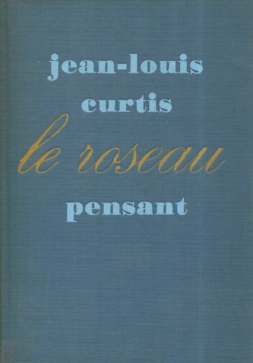 Le roseau pensant - Jean-Louis Curtis -  Cercle du Nouveau Livre - Livre