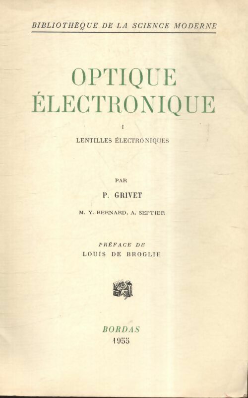Livrenpoche : Optique électronique Tome I : Lentilles électroniques - Pierre Grivet - Livre