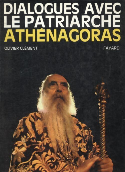 Livrenpoche : Dialogues avec le patriarche Athénagoras - Olivier Clément - Livre