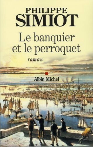 Livrenpoche : Le banquier et le perroquet - Philippe Simiot - Livre