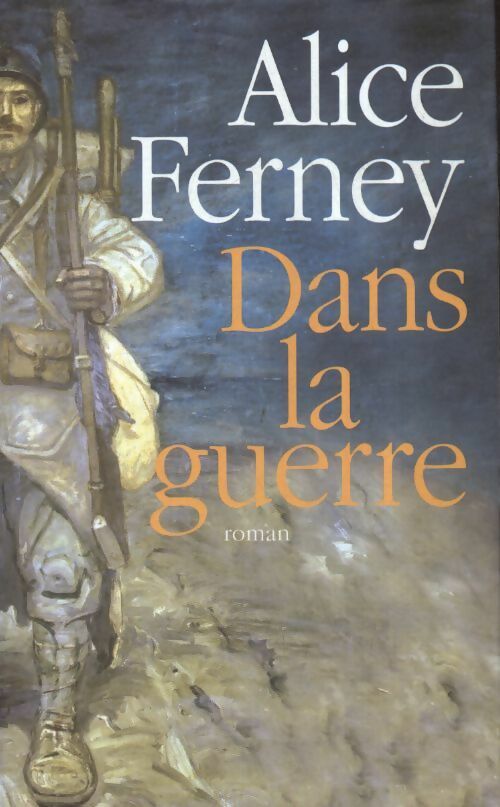 Livrenpoche : Dans la guerre - Alice Ferney - Livre
