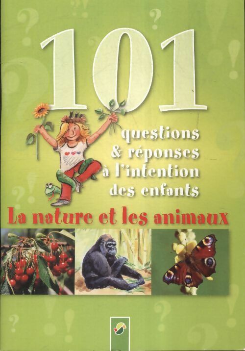Livrenpoche : 101 questions et réponses à l'intention des enfants : La nature et les animaux - Collectif - Livre
