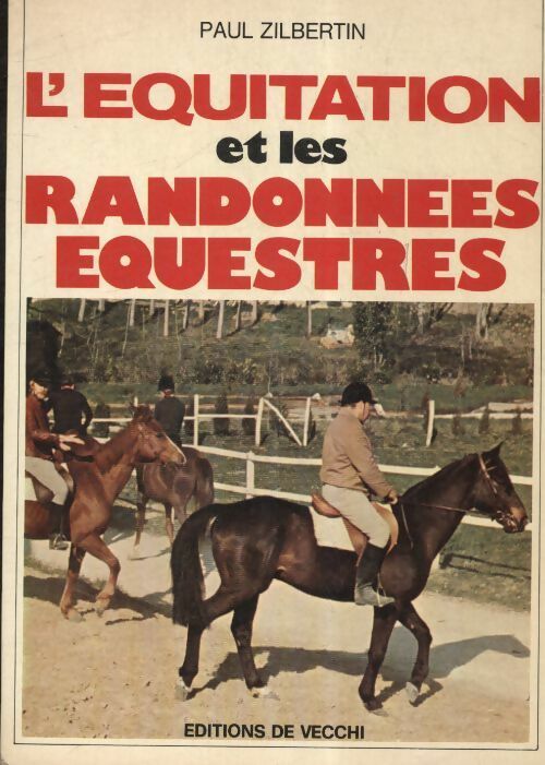 L'Équitation et les randonnées équestres - Paul Zilbertin -  De Vecchi GF - Livre