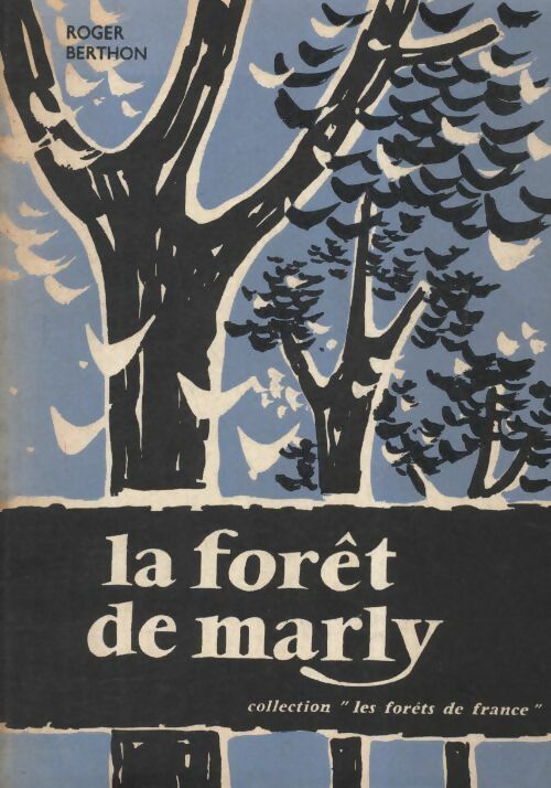 Livrenpoche : La forêt de Marly - Roger Berthon - Livre