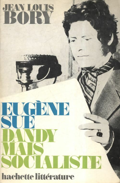 Livrenpoche : Eugène Sue. Dandy mais socialiste - Jean-Louis Bory - Livre