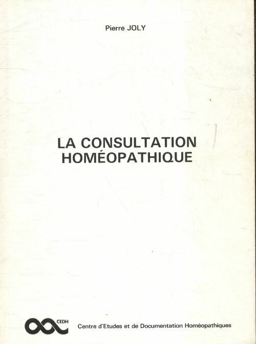 Livrenpoche : La consultation homéopathique - Pierre Joly - Livre