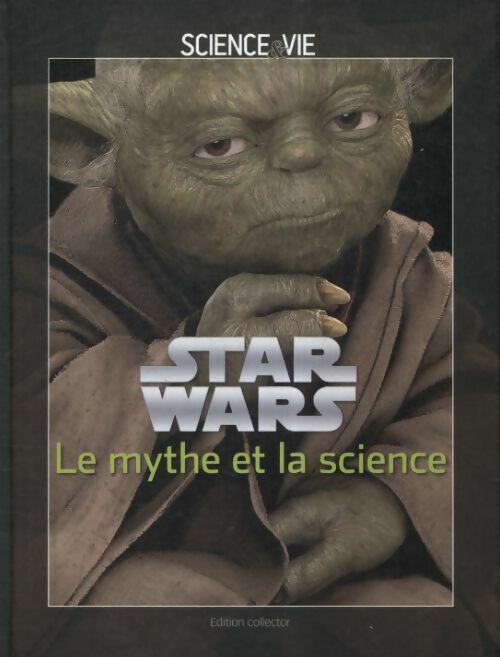 Star wars le mythe et la science - Collectif - Livre