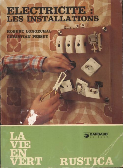 Livrenpoche : Électricité : les installations - Robert Longechal - Livre