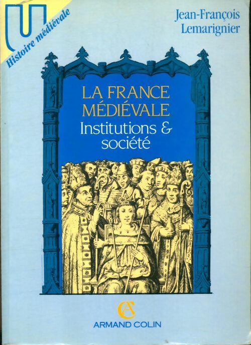 Livrenpoche : La France médiévale - institutions et société - Jean-François Lemarignier - Livre