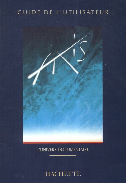 Livrenpoche : Guide de l'utilisateur Axis - Collectif - Livre