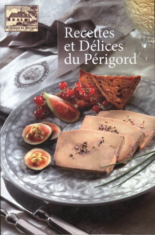 Livrenpoche : Recettes et délices du Périgord - Collectif - Livre