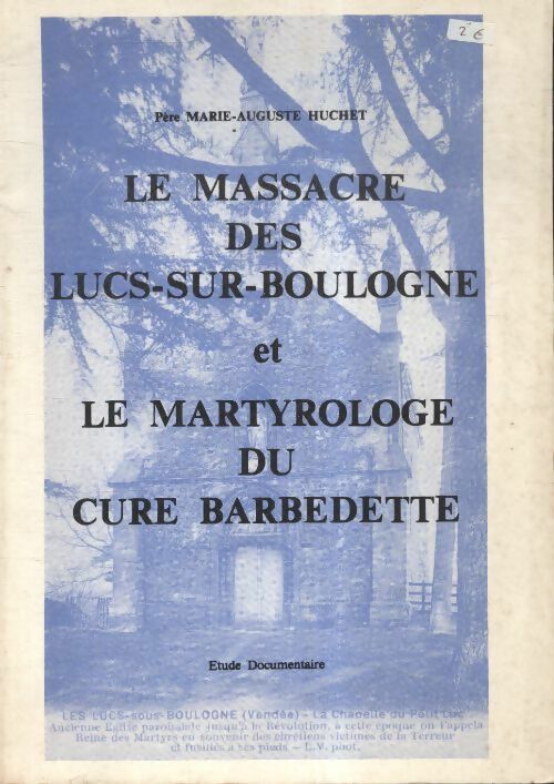 Livrenpoche : Le massacre des Lucs sur Boulogne et le martyrologe du curé Barbedette - Marie-Auguste Hucht - Livre